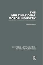 The Multinational Motor Industry (RLE International Business)