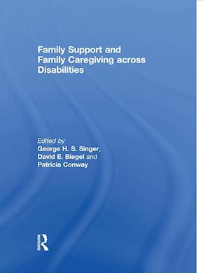 Family Support and Family Caregiving across Disabilities