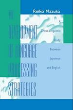 The Development of Language Processing Strategies