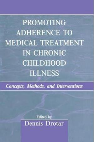 Promoting Adherence to Medical Treatment in Chronic Childhood Illness