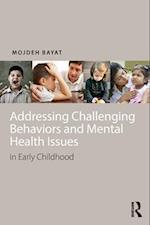 Addressing Challenging Behaviors and Mental Health Issues in Early Childhood