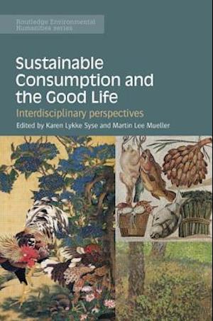 Sustainable Consumption and the Good Life