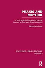 Praxis and Method (RLE: Gramsci)