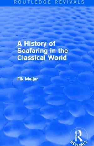 A History of Seafaring in the Classical World (Routledge Revivals)