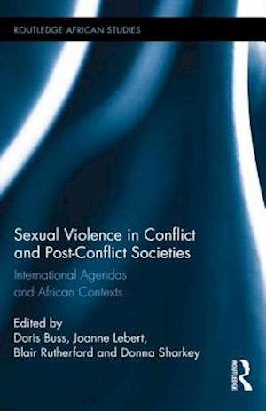 Sexual Violence in Conflict and Post-Conflict Societies