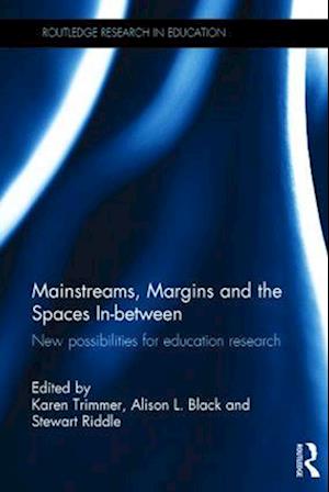 Mainstreams, Margins and the Spaces In-between