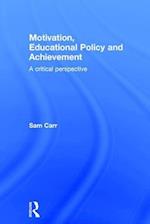 Motivation, Educational Policy and Achievement
