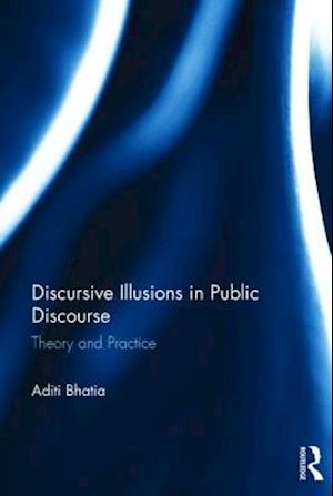 Discursive Illusions in Public Discourse