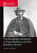 The Routledge Handbook of Franz Brentano and the Brentano School
