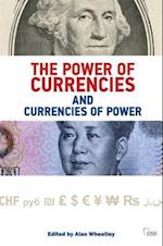 The Power of Currencies and Currencies of Power