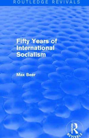 Fifty Years of International Socialism (Routledge Revivals)