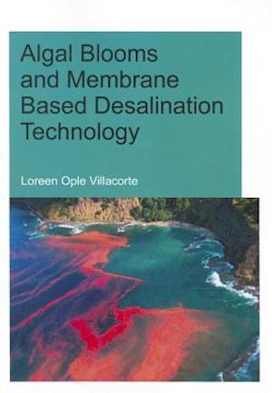 Algal Blooms and Membrane Based Desalination Technology