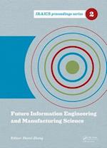 Future Information Engineering and Manufacturing Science