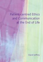 Patient-Centred Ethics and Communication at the End of Life