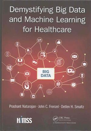Demystifying Big Data and Machine Learning for Healthcare