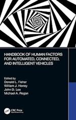 Handbook of Human Factors for Automated, Connected, and Intelligent Vehicles