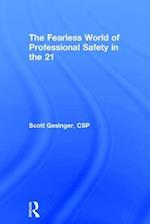 The Fearless World of Professional Safety in the 21st Century