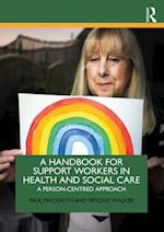 A Handbook for Support Workers in Health and Social Care