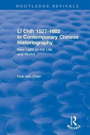 Revival: Li Chih 1527-1602 in Contemporary Chinese Historiography (1980)