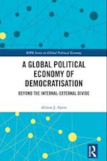 A Global Political Economy of Democratisation
