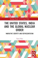 The United States, India and the Global Nuclear Order
