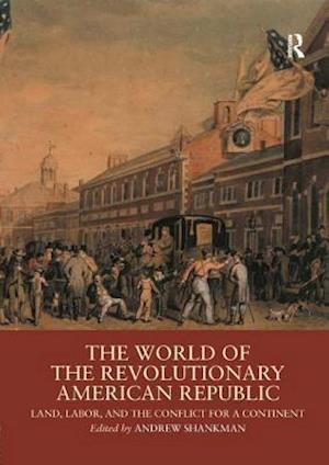 The World of the Revolutionary American Republic