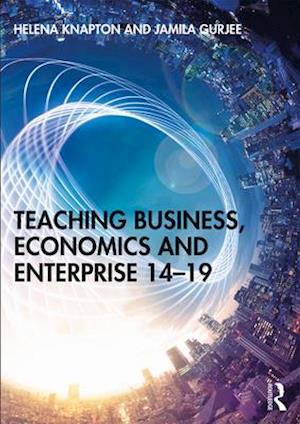 Teaching Business, Economics and Enterprise 14-19