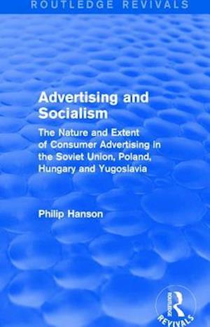 Advertising and socialism: The nature and extent of consumer advertising in the Soviet Union, Poland