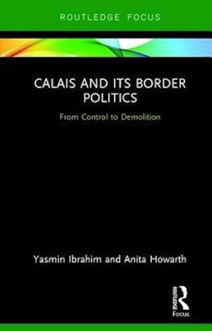 Calais and its Border Politics