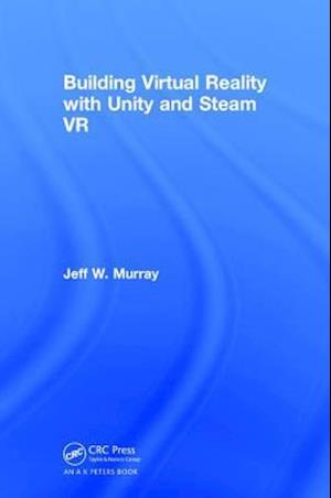 Building Virtual Reality with Unity and Steam VR
