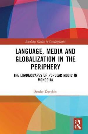 Language, Media and Globalization in the Periphery