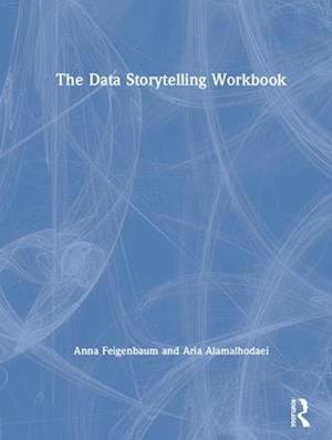 The Data Storytelling Workbook