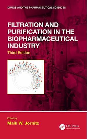 Filtration and Purification in the Biopharmaceutical Industry, Third Edition