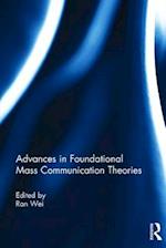 Advances in Foundational Mass Communication Theories