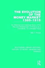 The Evolution of the Money Market 1385–1915