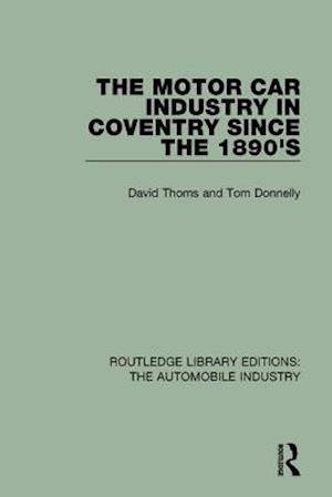 The Motor Car Industry in Coventry Since the 1890's