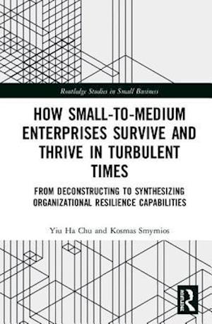 How Small-to-Medium Enterprises Thrive and Survive in Turbulent Times