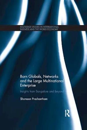 Born Globals, Networks, and the Large Multinational Enterprise