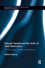 Hannah Arendt and the Limits of Total Domination