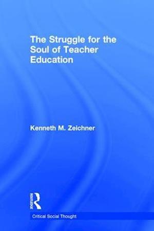 The Struggle for the Soul of Teacher Education