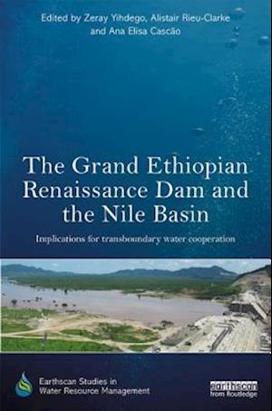 The Grand Ethiopian Renaissance Dam and the Nile Basin