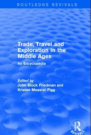 Routledge Revivals: Trade, Travel and Exploration in the Middle Ages (2000)