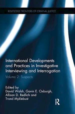 International Developments and Practices in Investigative Interviewing and Interrogation