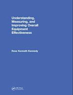 Understanding, Measuring, and Improving Overall Equipment Effectiveness