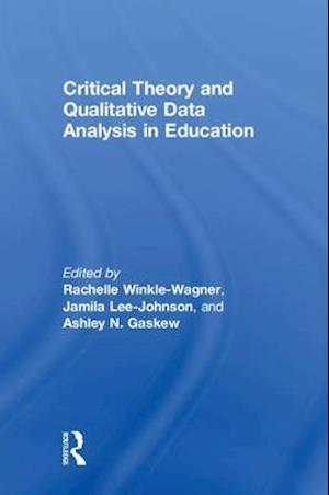 Critical Theory and Qualitative Data Analysis in Education