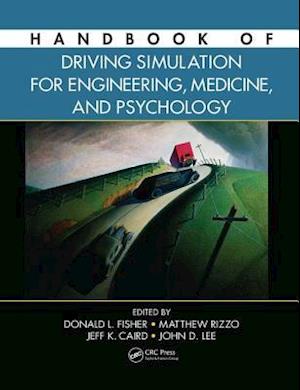 Handbook of Driving Simulation for Engineering, Medicine, and Psychology