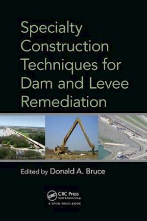 Specialty Construction Techniques for Dam and Levee Remediation