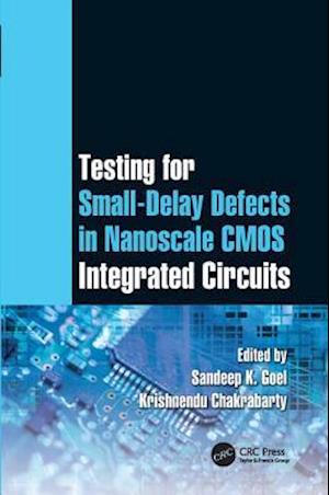 Testing for Small-Delay Defects in Nanoscale CMOS Integrated Circuits