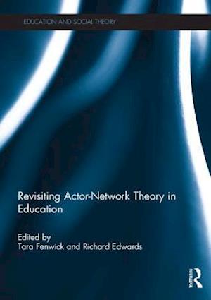 Revisiting Actor-Network Theory in Education