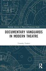 Documentary Vanguards in Modern Theatre